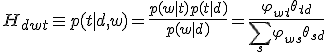 H_{dwt} \equiv p(t|d,w) = \frac {p(w|t)p(t|d)} {p(w|d)} = \frac {\varphi_{wt}\theta_{td}} {\sum_s\varphi_{ws}\theta_{sd}}